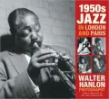 1950s Jazz in London and Paris: Walter Hanlon Photography
