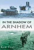In the Shadow of Arnhem