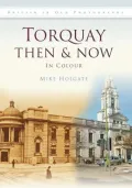 Torquay Then & Now in Colour
