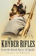 The Khyber Rifles: From the British Raj to Al Qaeda