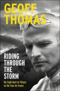 Riding Through the Storm: My Fight Back to Fitness on the Tour de France