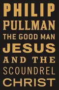 The Good Man Jesus and the Scoundrel Christ