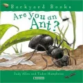Are You an Ant? (Backyard Books Series)