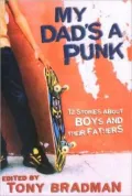 My Dad's a Punk: 12 Stories About Boys and Their Fathers