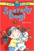Scaredy Dog! (I Am Reading Series)
