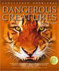 Dangerous Creatures (Kingfisher Knowledge Series)