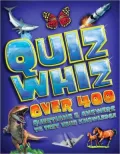 Quiz Whiz: Over 400 Questions and Answers to Test Your Knoqwledge