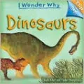 Dinosaurs ( I Wonder Why Series)