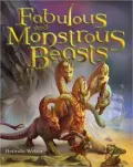 Fabulous and Monstrous Beasts