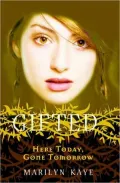 Here Today, Gone Tomorrow (Gifted Series)