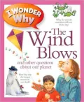 I Wonder Why the Wind Blows: And Other Questions about Our Planet