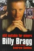 Still Suitable for Miners: Billy Bragg; The Official Biography - Andrew Collins - Paperback