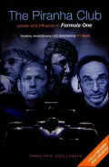 The Piranha Club : Power and Influence in Formula One