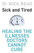 Sick and Tired : How Modern Life Is Making Us Ill