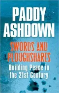 Swords and Ploughshares: Building Peace in the 21st Century