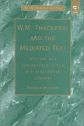 W. M. Thackeray and the Mediated Text: Writing for Periodicals in the Mid-Nineteenth Century