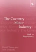 The Coventry Motor Industry: Birth to Renaissance?