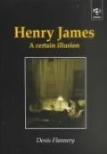 Henry James: A Certain Illusion