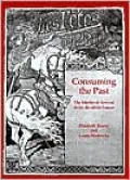 Consuming the Past: The Medieval Revival in fin-de-siecle France