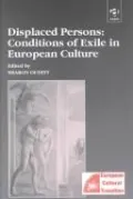 Displaced Persons: Conditions of Exile in European Culture