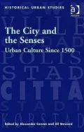 The City and the Senses: Urban Culture since 1500