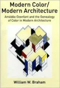 Modern Color/Modern Architecture Amedee Ozenfant and the Genealogy of Color in Modern Archit...