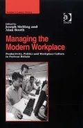 Managing the Modern Workplace: Productivity, Politics and Workplace Culture in Postwar Britain