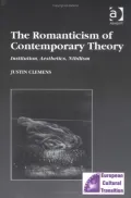 The Romanticism of Contemporary Theory: Institution, Aesthetics, Nihilism