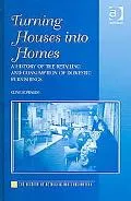 Turning Houses into Homes A History of the Retailing and Consumption of Domestic Furnishings