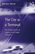 The City as a Terminal: The Urban Context of Logistics and Freight Transport