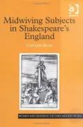 Midwiving Subjects in Shakespeare's England