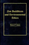 Zen Buddhism and Environmental Ethics (World Philosophies Series)