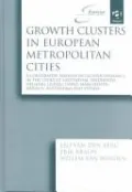 Growth Clusters in European Metropolitan Cities: A Comparative Analysis of Cluster Dynamics in the Cities of Amsterdam,Eindhoven,Helsinki,Leipzig,Lyons,Manchester,Munich,Rotterdam and Vienna