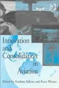 Innovation and Consolidation in Aviation: Selected Contributions to the Australian Aviation Psychology Symposium 2000