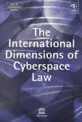 The International Dimensions of Cyberspace Law