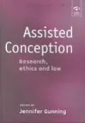 Assisted Conception: Research, Ethics and Law
