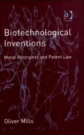 Biotechnological Inventions: Moral Restraints and Patent Law