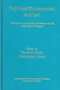 Faith and philosophical Analysis: The Impact of Analytical Philosophy on the Philosophy of Religion