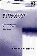 Reflection in Action: Developing Reflective Practice in Health and Social Services