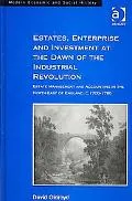 Estates, Enterprise and Investment at the Dawn of the Industrial Revolution Estate Managemen...