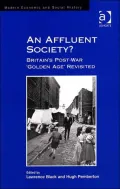 An Affluent Society? : Britain's Post-War 'Golden Age' Revisited