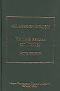 Neusner on Judaism: Religion and Theology, Vol. 3