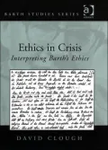 Ethics in Crisis: Interpreting Barth's Ethics