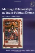 Marriage Relationships in Tudor Political Drama