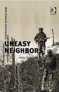 Uneasy Neighbours: India Pakistan and Us Foreign Policy