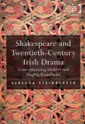 Shakespeare and Twentieth-Century Irish Drama: Conceptualizing Identity and Staging Boundaries