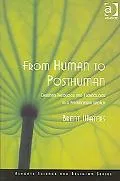 From Human to Posthuman: Christian Theology and Technology in a Postmodern World