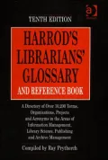 Harrod's Librarians' Glossary And Reference Book A Directory Of Over 10,200 Terms, Organizat...