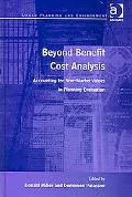 Beyond Benefit Cost Analysis: Accounting for Non-Market Values in Planning Evaluation