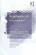 New Modes of Governance: Developing an Integrated Policy Approach to Science Technology Risk and the Environment